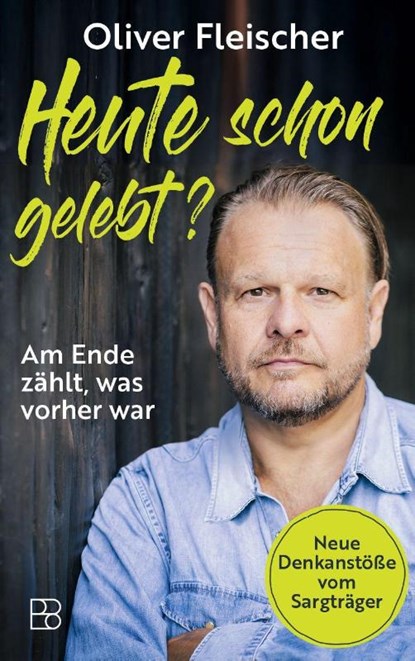 Heute schon gelebt?, Oliver Fleischer - Paperback - 9783987901140
