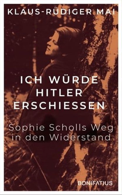 Ich würde Hitler erschießen, Klaus-Rüdiger Mai - Ebook - 9783987909023
