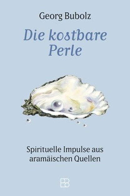 Die kostbare Perle, Georg Bubolz - Ebook - 9783987909511