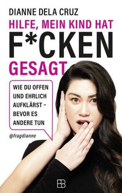 Hilfe, mein Kind hat f*cken gesagt, Dianne Dela Cruz - Ebook - 9783987909535