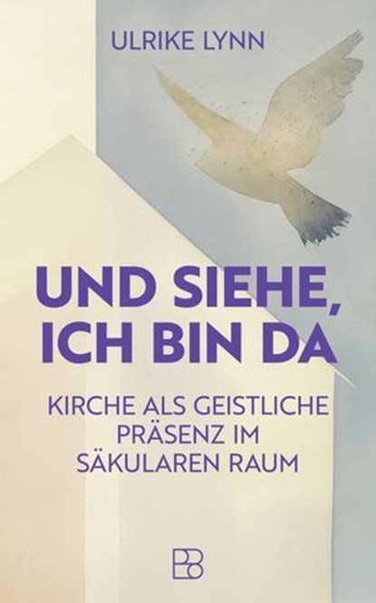 Und siehe, ich bin da, Ulrike Lynn - Ebook - 9783987909719