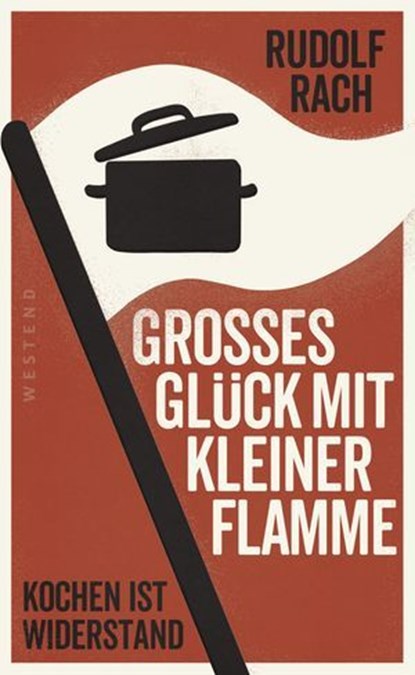 Großes Glück mit kleiner Flamme, Rudolf Rach - Ebook - 9783987910029