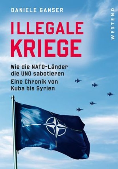 Illegale Kriege, Daniele Ganser - Ebook - 9783987910142