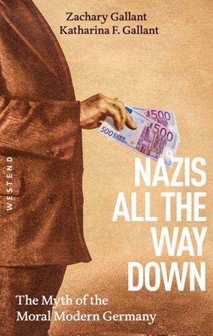 Nazis All The Way Down, Katharina F. Gallant ; Zachary Gallant - Ebook - 9783987910173