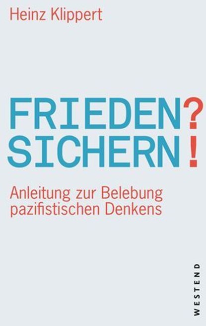 Frieden? Sichern!, Heinz Klippert - Ebook - 9783987910432