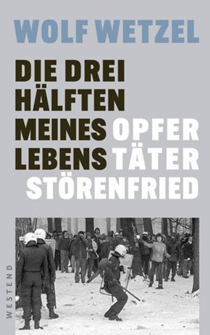 Die drei Hälften meines Lebens, Wolf Wetzel - Ebook - 9783987910586
