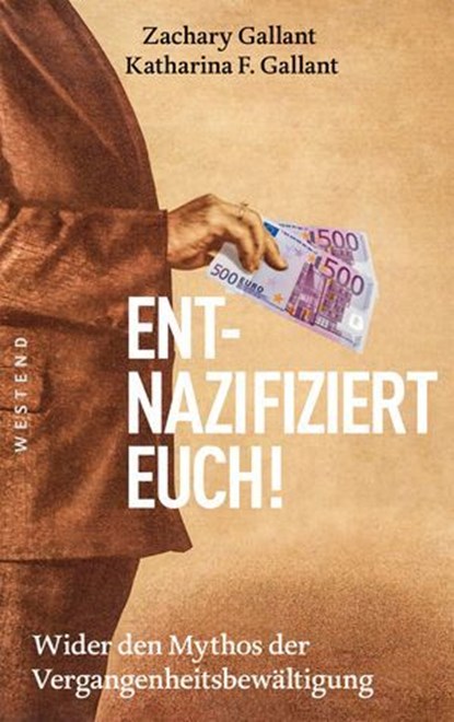 Entnazifiziert euch!, Katharina F. Gallant ; Zachary Gallant - Ebook - 9783987910746