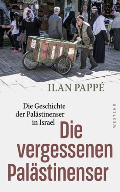 Die vergessenen Palästinenser, Ilan Pappe - Ebook - 9783987910937