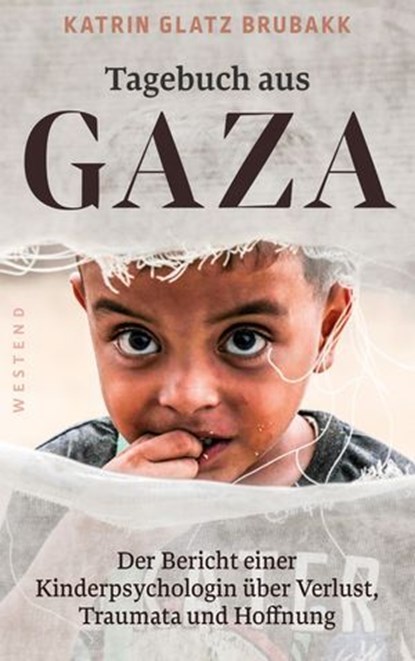 Tagebuch aus Gaza, Katrin Glatz Brubakk - Ebook - 9783987911095