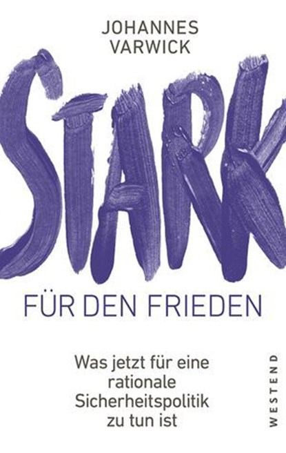 Stark für den Frieden, Johannes Varwick - Ebook - 9783987911521