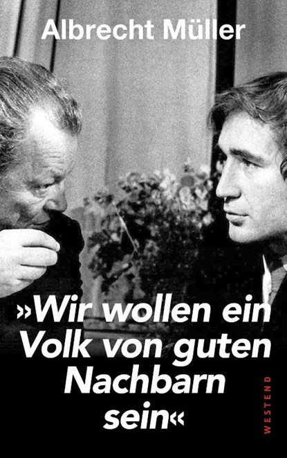 "Wir wollen ein Volk der guten Nachbarn sein", Albrecht Müller - Paperback - 9783987913204