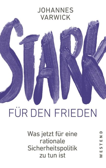 Stark für den Frieden, Johannes Varwick - Paperback - 9783987913587