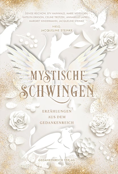 Mystische Schwingen, Denise Reichow ;  E. F. von Hainwald ;  Marie Weißdorn ;  Katelyn Erikson ;  Celine Trotzek ;  Annabelle Laprell ;  Magret Kindermann ;  Jacqueline Steinke - Gebonden - 9783987920394