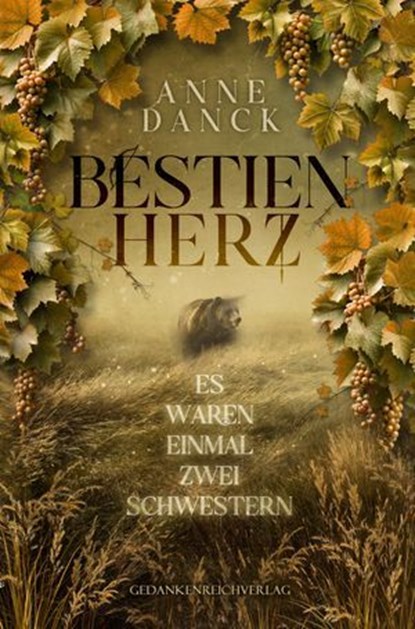 Bestienherz - Es waren einmal zwei Schwestern, Anne Danck - Ebook - 9783987921339