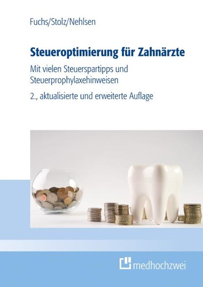 Steueroptimierung für Zahnärzte, Bernhard Fuchs ; Michael Stolz ; Marcel Nehlsen - Paperback - 9783988000187
