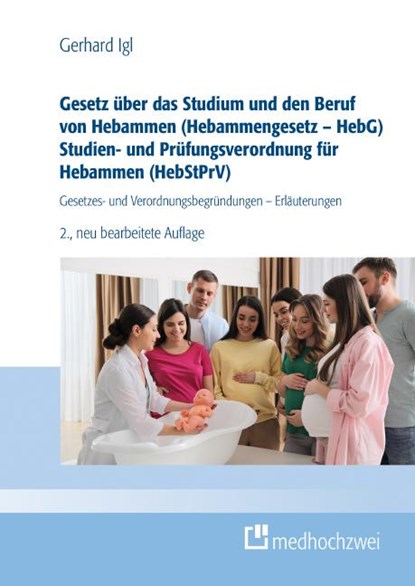 Gesetz über das Studium und den Beruf von Hebammen (Hebammengesetz - HebG) Studien- und Prüfungsverordnung für Hebammen (HebStPrV), Gerhard Igl - Paperback - 9783988000682