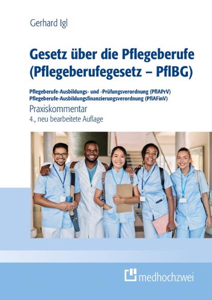 Gesetz über die Pflegeberufe (Pflegeberufegesetz - PflBG) Pflegeberufe-Ausbildungs- und -Prüfungsverordnung (PflAPrV) Pflegeberufe-Ausbildungsfinanzierungsverordnung (PflAFinV), Gerhard Igl - Paperback - 9783988000774
