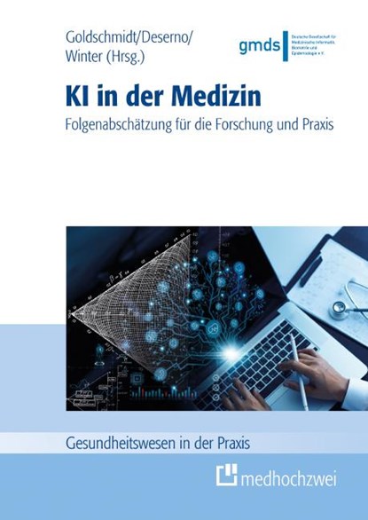 KI in der Medizin, Thomas M. Deserno ; Andreas J. W. Goldschmidt ; Alfred Winter - Gebonden - 9783988001412