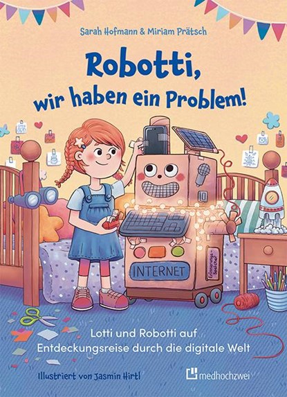 Robotti, wir haben ein Problem!, Sarah Hofmann ; Miriam Prätsch - Gebonden - 9783988001672