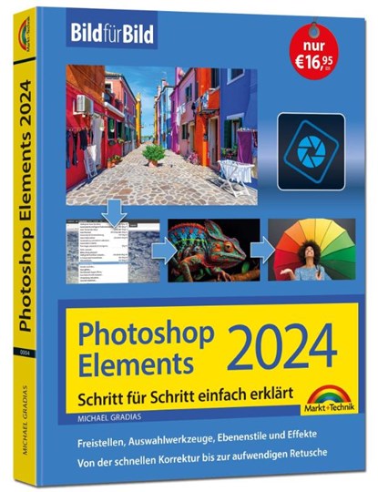 Photoshop Elements 2024 Bild für Bild erklärt, Michael Gradias - Paperback - 9783988100047