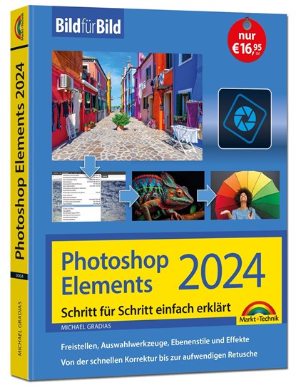 Photoshop Elements 2024 Bild für Bild erklärt, Michael Gradias - Paperback - 9783988100047