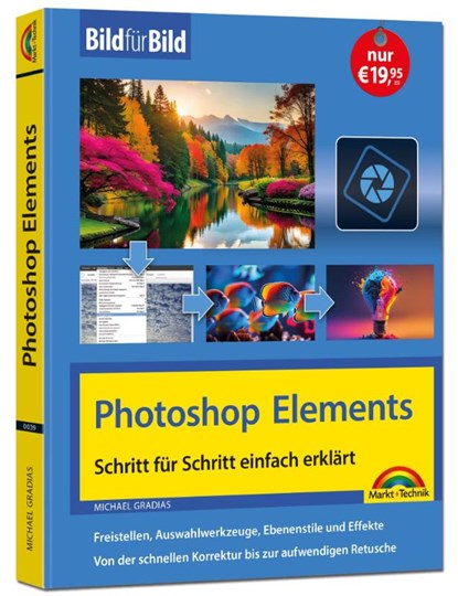 Photoshop Elements 2025 - Bild für Bild erklärt, Michael Gradias - Paperback - 9783988100399
