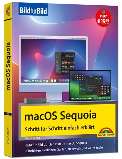 macOS Sequoia Bild für Bild - die Anleitung in Bildern - ideal für Einsteiger, Umsteiger und Fortgeschrittene, Philip Kiefer - Paperback - 9783988100412