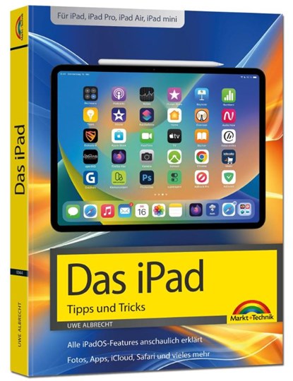 Das iPad - Tipps und Tricks - Aktuell zu iPadOS 26 Handbuch - für alle iPad-Modelle geeignet (iPad, iPad Pro, iPad Air, iPad mini), Uwe Albrecht - Paperback - 9783988100443