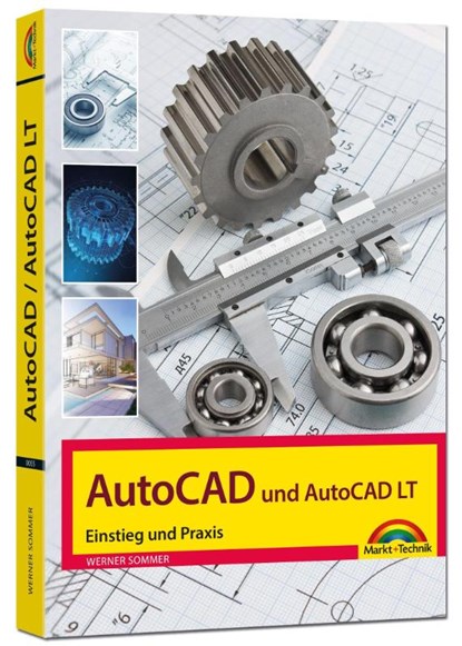 AutoCAD und AutoCAD LT - Einstieg und Praxis in die Welt von CAD, Werner Sommer - Paperback - 9783988100559