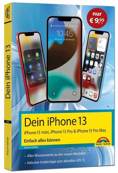 Dein iPhone 13, 13 Pro, 13 Pro Max, 13 mini - Einfach alles können, Philip Kiefer - Paperback - 9783988100597