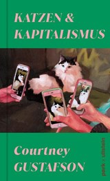 Katzen und Kapitalismus - Courtney Gustafson - 9783988160072