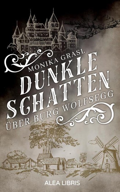 Dunkle Schatten über Burg Wolfsegg, Monika Grasl - Paperback - 9783988270672
