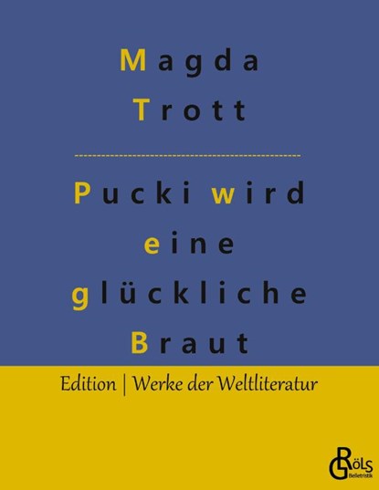 Pucki wird eine glückliche Braut, Magda Trott - Paperback - 9783988283702