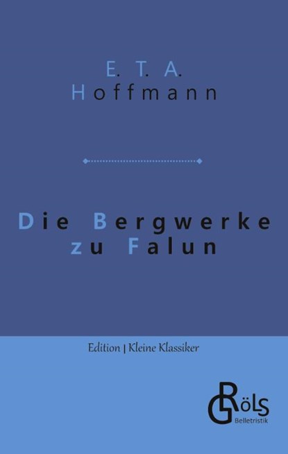 Die Bergwerke zu Falun, E. T. A. Hoffmann - Paperback - 9783988285980