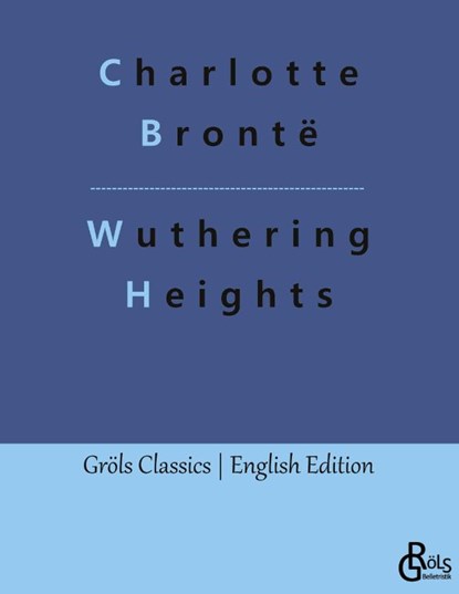 Wuthering Heights, Charlotte Brontë - Paperback - 9783988287663