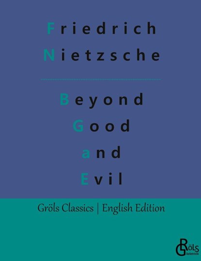 Beyond Good and Evil, Friedrich Wilhelm Nietzsche - Gebonden - 9783988289506