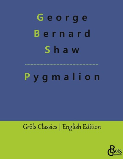 Pygmalion, George Bernard Shaw - Gebonden - 9783988289599
