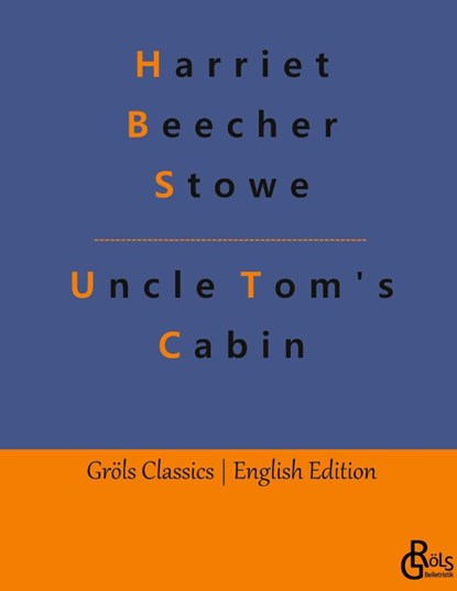 Uncle Tom's Cabin, Harriet Beecher Stowe - Gebonden - 9783988289650