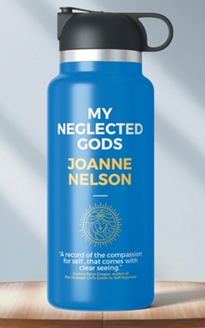 My Neglected Gods, Joanne Nelson - Paperback - 9783988320162
