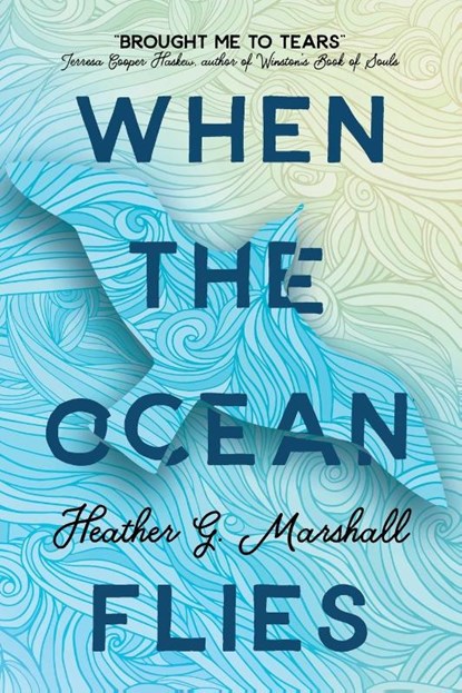 When the Ocean Flies, Heather G. Marshall - Paperback - 9783988320452