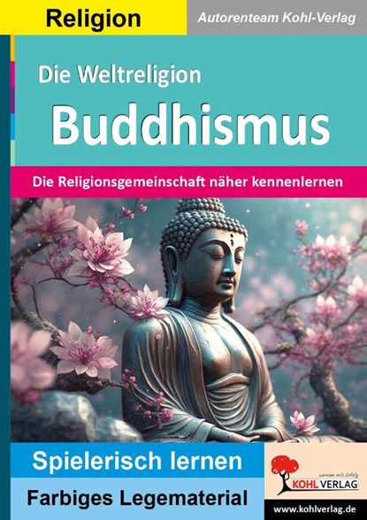 Die Weltreligion Buddhismus, Autorenteam Kohl-Verlag - Paperback - 9783988410481