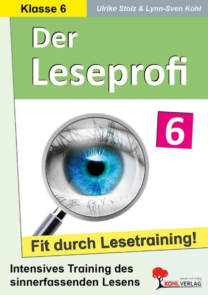 Der Leseprofi - Fit durch Lesetraining / Klasse 6, Ulrike Stolz ; Lynn-Sven Kohl - Paperback - 9783988411068