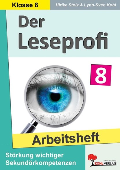 Der Leseprofi / Arbeitsheft - Fit durch Lesetraining / Klasse 8, Ulrike Stolz ; Lynn-Sven Kohl - Paperback - 9783988411174