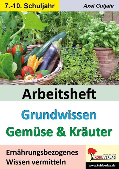 Arbeitsheft Grundwissen Gemüse & Kräuter, Axel Gutjahr - Paperback - 9783988411310