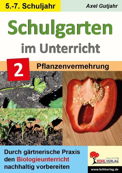 Schulgarten im Unterricht - Band 2 / Sekundarstufe, Axel Gutjahr - Paperback - 9783988411396