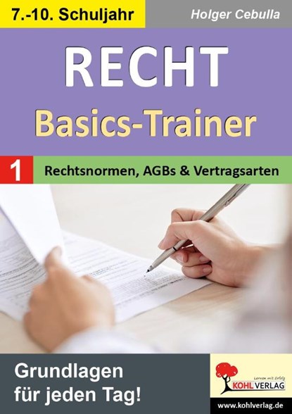 Recht - Basics-Trainer / Band 1: Rechtsnormen, AGBs und Vertragsarten, Holger Cebulla - Paperback - 9783988412638