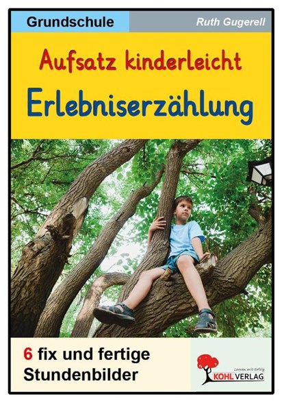 Aufsatz kinderleicht - Die Erlebniserzählung, Ruth Gugerell - Paperback - 9783988413185
