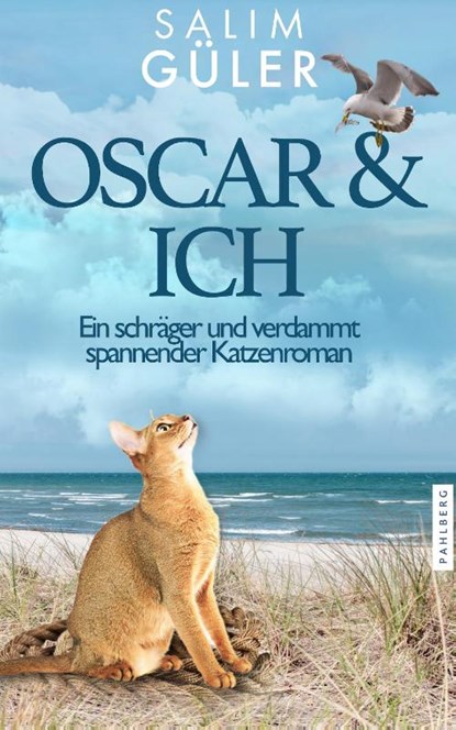 OSCAR & ICH - Ein schräger und verdammt spannender Katzenroman, Salim Güler - Paperback - 9783988450746