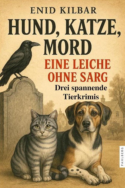 Hund, Katze, Mord - Eine Leiche ohne Sarg, Enid Kilbar - Paperback - 9783988450777