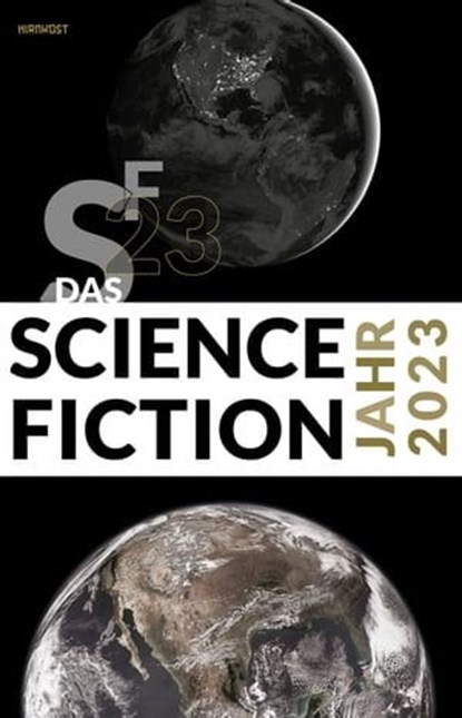 Das Science Fiction Jahr 2023, Erik Simon ; Dominik Irtenkauf ; Judith C. Vogt ; Kai U. Jürgens ; Hans Frey ; Uwe Neuhold ; Gary Westfahl ; Maurice Schuhmann ; Wolfgang Neuhaus ; Guido Sprenger ; Markus Tillmann ; Karlheinz Steinmüller ; Yvonne Tunnat ; Udo Klotz ; Thorsten Hanisch ; S - Ebook - 9783988570345